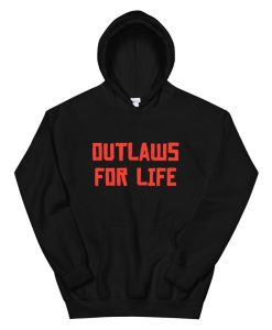 Outlaws For Life Hoodie AP