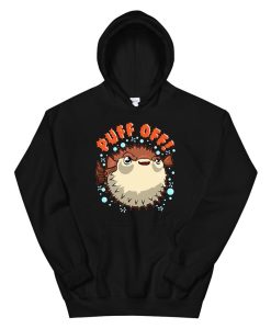 Pufferfish Puff Off Sarcastic Funny Humor Hoodie AP