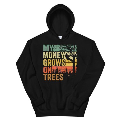 Arborist Tree Climber Vintage My Money Grows On Trees Hoodie AA