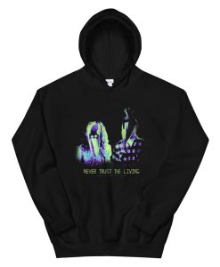 Beetlejuice Never Trust The Living Hoodie AA