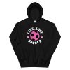 Live Love Soccer Hoodie For Women Girls Soccer Fan Hoodie AA