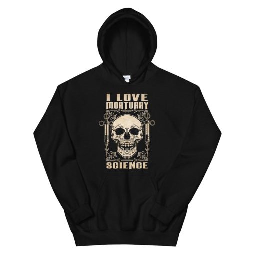 I Love Funeral Science Mortician Embalmer Morgue Worker Hoodie AA