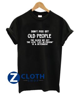 Don’t Piss Off Old People 2 T-Shirt AA