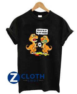 dude did you eat the last unicorn dinosaur 1 T-Shirt AA