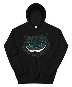 Cheshire Alice Cat Were All Mad Here Wonderland Hoodie AA