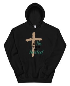 Christian Gift By His Wound I Am Healed Hoodie AA